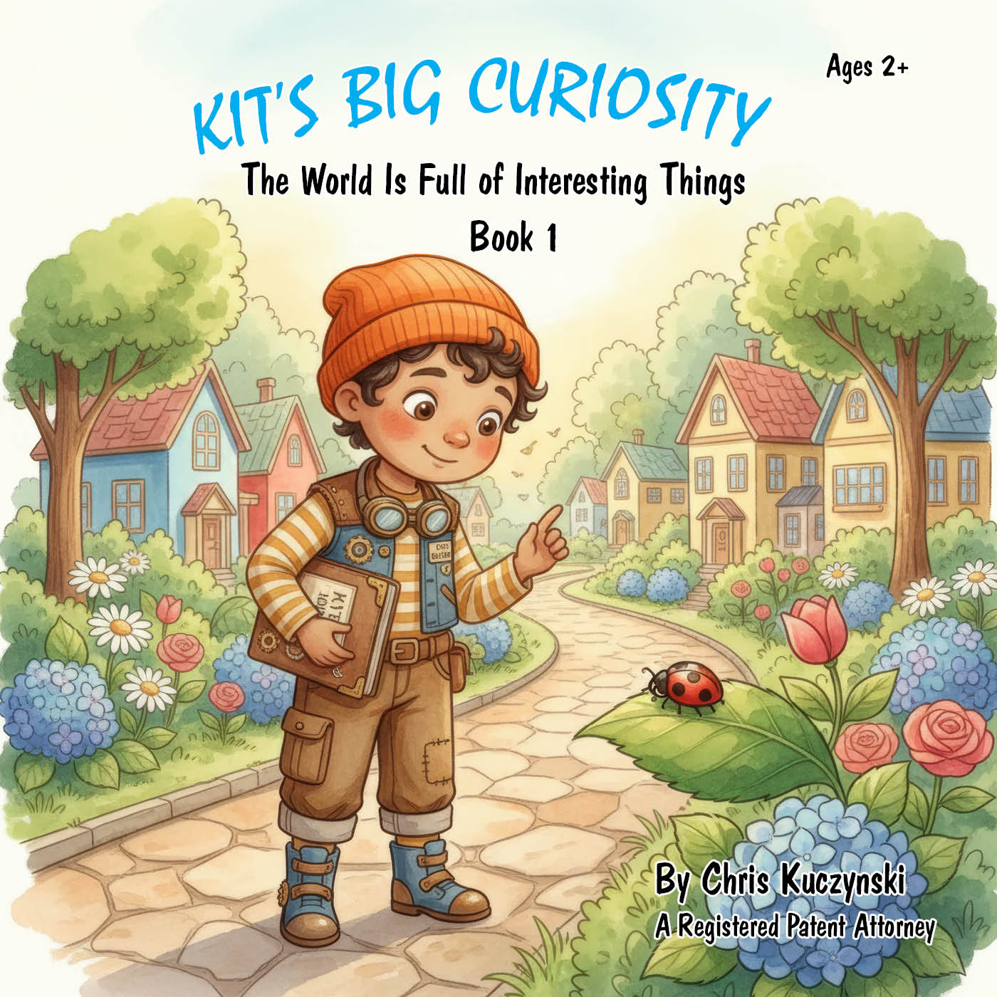 Book cover of 'Kit's Big Curiosity' with a child character pointing at a ladybug in a garden. Kit's Big Curiosity: The World Is Full of Interesting Things (Book 1)