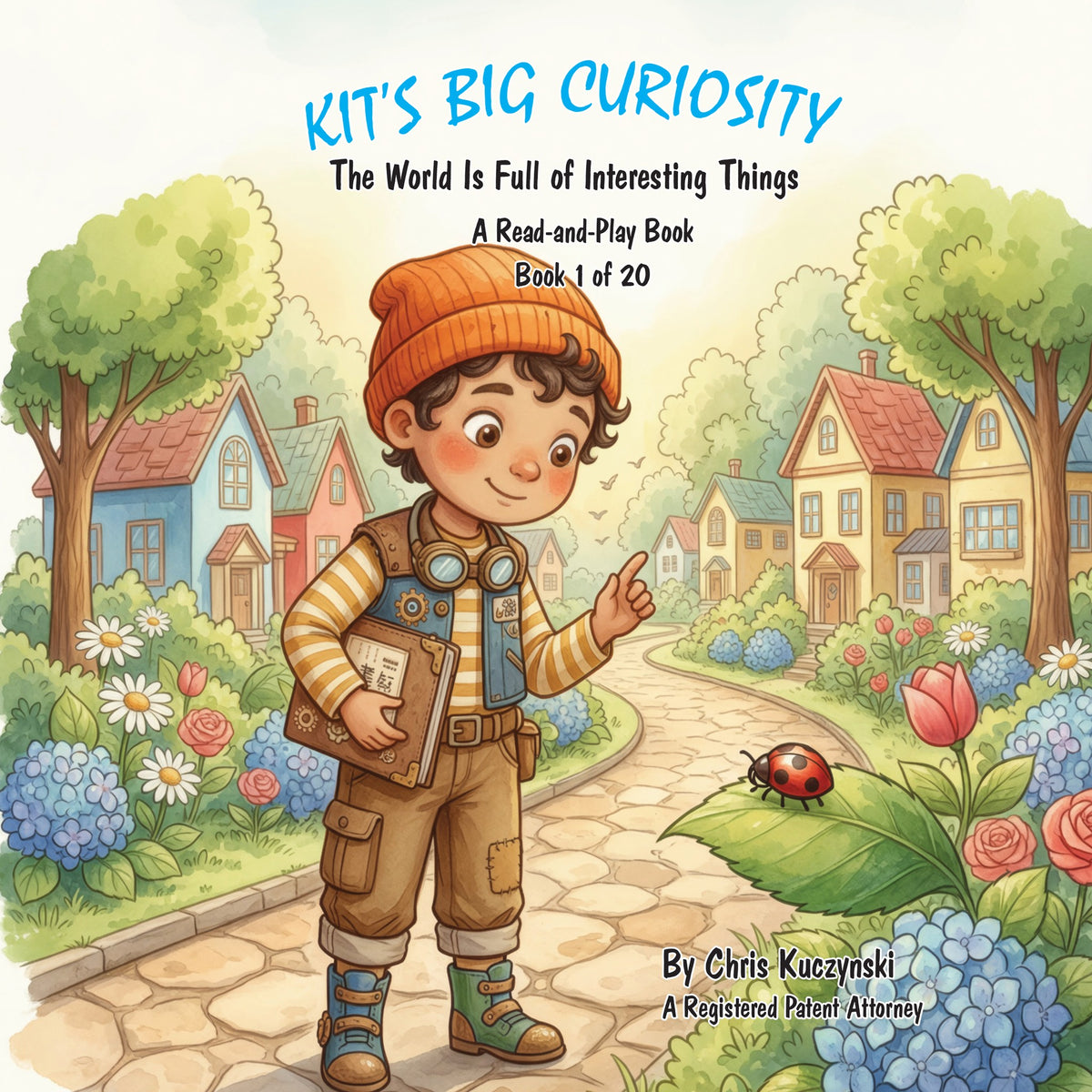 Kit's Big Curiosity: The World Is Full of Interesting Things, front cover (Book 1 of Kit's Little Sparks)